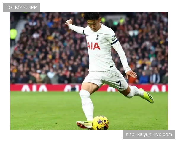 孙兴慜本赛季突破效率与射门转化率双升，撕裂防线能力显著增强